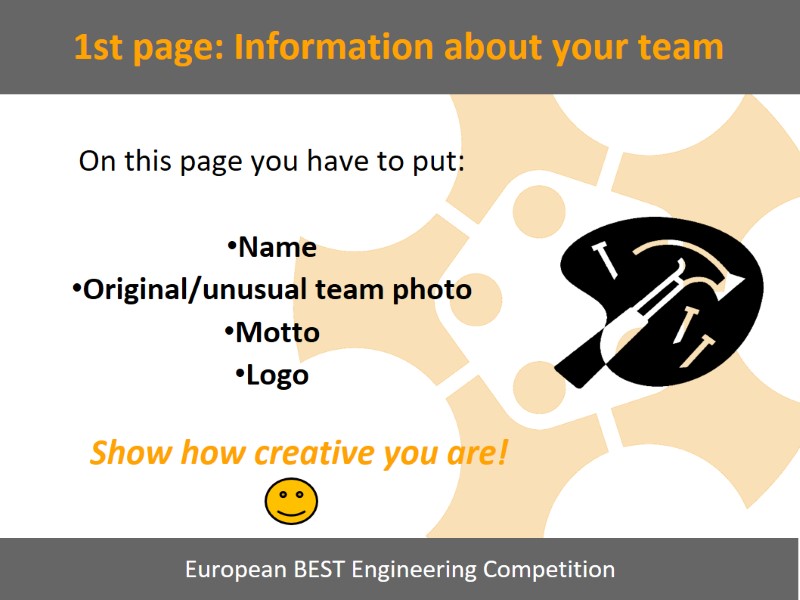 1st page: Information about your team  On this page you have to put: